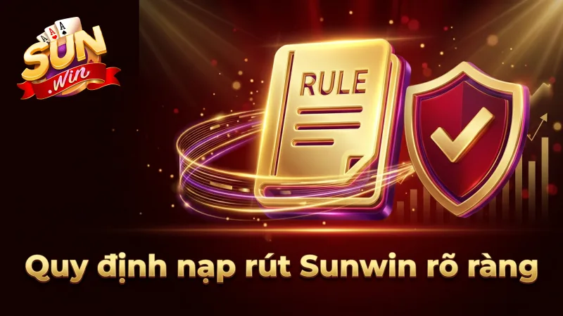 nam-ro-cac-quy-dinh-giao-dich-sunwin-de-bao-ve-quyen-loi