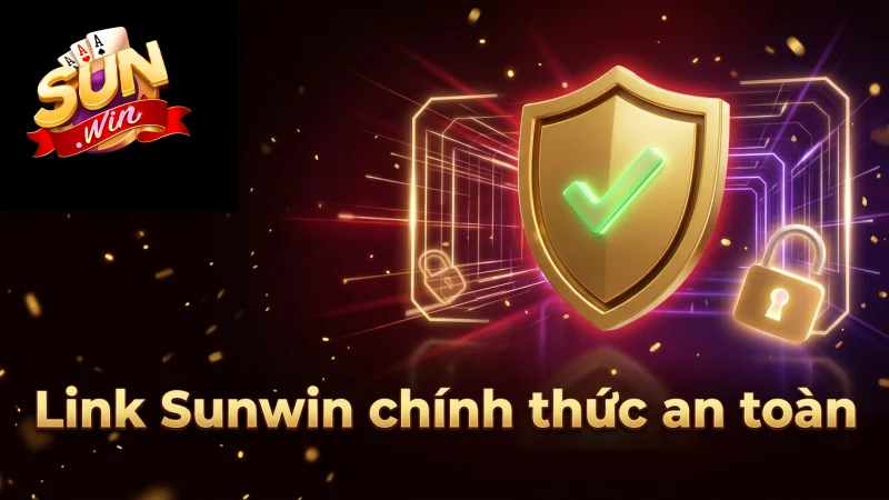 luon-truy-cap-link-dang-ky-sunwin-chinh-thuc-bao-mat
