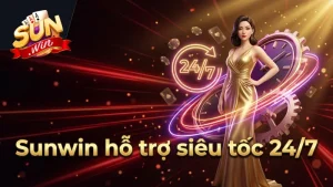 sunwin-ho-tro-24-7-giai-quyet-moi-van-de-nhanh-chong