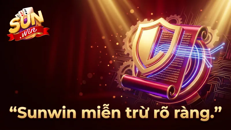 sunwin-cung-cap-chinh-sach-mien-tru-ro-rang-minh-bach