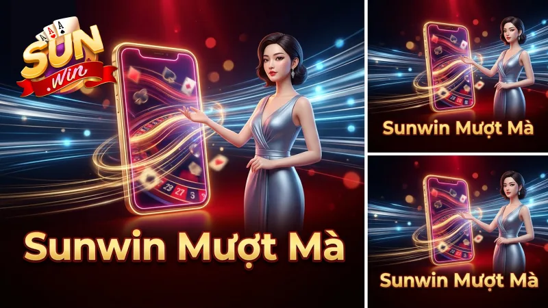 trai-nghiem-sunwin-muot-ma-khong-lo-giat-lag